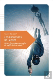 Les Prouesses De L'Apnée : Petites Divagations Aux Confins Du Souffle Et De La Volonté