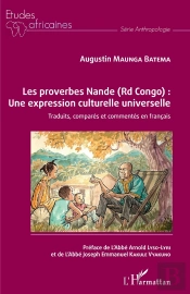 Les Proverbes Nande (Rd Congo) : Une Expression Culturelle Universelle ;  Traduits, Comparés Et Commentés En Français