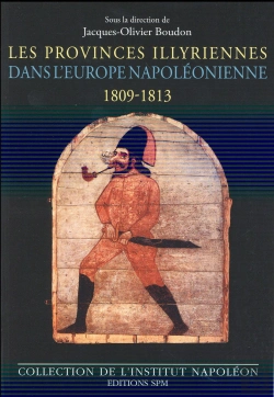 Bertrand.pt - Les Provinces Illyriennes Dans L'Europe Napoléonienne, 1809-1813