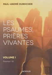 Les Psaumes, Prières Vivantes Tome 1 ; Psaumes 1-50