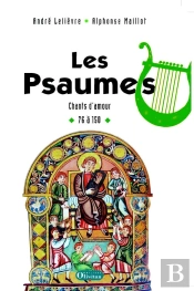 Les Psaumes Tome 2 ; Chants D'Amour 76 À 150