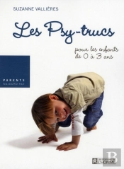 Les Psy-Trucs Pour Les Enfants De 0 À 3 Ans