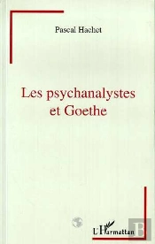 Les Psychanalystes Et Goethe