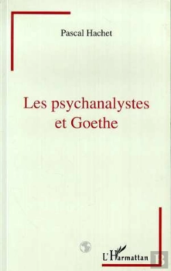 Bertrand.pt - Les Psychanalystes Et Goethe