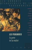 Les Psychoses ; La Perte De La Réalité