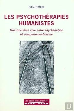Bertrand.pt - Les Psychothérapies Humanistes ; Une Troisieme Voie Entre Psychanalyse Et Comportementalisme