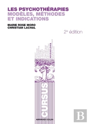 Les Psychothérapies ; Modèles, Méthodes Et Indications (2e Édition)
