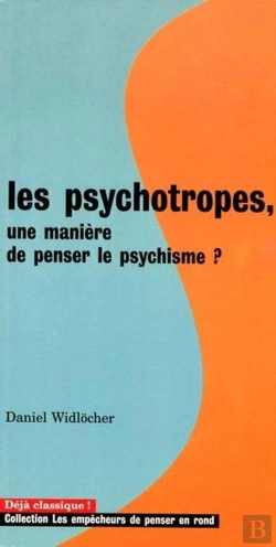 Bertrand.pt - Les Psychotropes. Une Maniere De Penser Le Psychisme ?