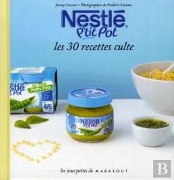 Bertrand.pt - Les P'Tit Pots Bébé Nestlé ; Les 30 Recettes Culte