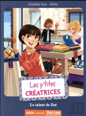 Les P'Tites Creatrices - Le Talent De Zoe (Coll. Pas A Pas)