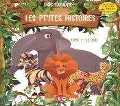 Les Pt'Ites Histoires. Collection Taille Crayon Tome 7. Le Zoo