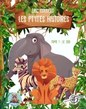 Les Pt'Ites Histoires : Tome 7 : Le Zoo