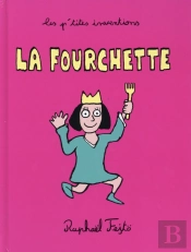 Les P'Tites Inventions ; La Fourchette