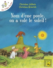 Les P'Tites Poules Tome 4 : Nom D'Une Poule, On A Volé Le Soleil !