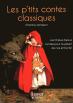 Les P'Tits Contes Classiques ; Les 100 Plus Beaux Contes Pour Le Plaisir De Nos Enfants !