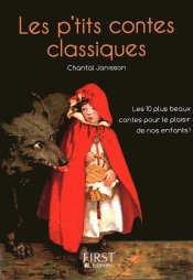 Les P'Tits Contes Classiques ; Les 100 Plus Beaux Contes Pour Le Plaisir De Nos Enfants !