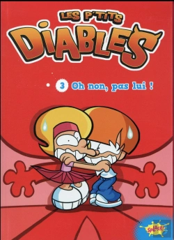 Bertrand.pt - Les P'Tits Diables T.3 ; Oh Non, Pas Lui !