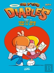 Les P'Tits Diables Tome 12 : Frère Et Soeur Pour La Vie !!!