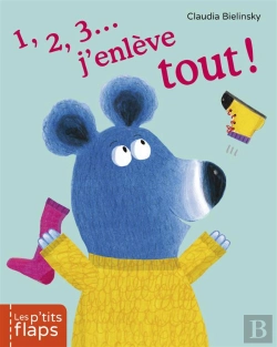 Bertrand.pt - Les P'Tits Flaps T.2 ; 1, 2, 3... J'Enlève Tout!