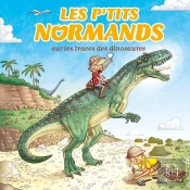 Les P'Tits Normands : Sur Les Traces Des Dinosaures
