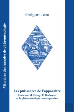 Bertrand.pt - Les Puissances De L'Apparaitre - Etude Sur M. Henry, R. Barbaras, Et La Phenomenologie Contemporaine