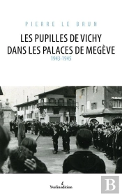 Les Pupilles De Vichy Dans Les Palaces De Megeve 1943-1945