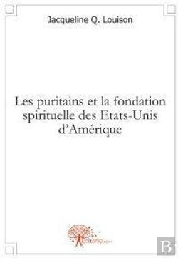 Bertrand.pt - Les Puritains Et La Fondation Spirituelle Des Etats-Unis