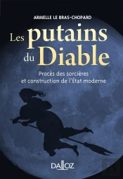 Les Putains Du Diable ; Procès Des Sorcières Et Construction De L'Etat Moderne