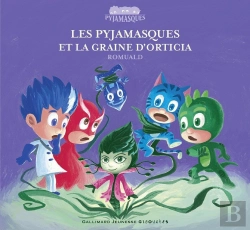 Bertrand.pt - Les Pyjamasques Et La Graine D'Orticia