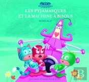 Les Pyjamasques Et La Machine À Bisous