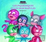 Les Pyjamasques Et Les Mascrapules