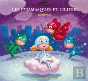 Les Pyjamasques Et Lilifée