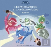 Les Pyjamasques Et L'Opération Zéro