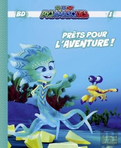 Les Pyjamasques Tome 1 : Prêts Pour L'Aventure !