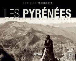 Bertrand.pt - Les Pyrénées Au Temps Du Noir Et Blanc