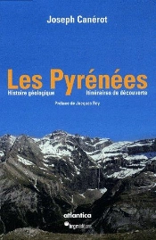 Les Pyrénées ; Histoire Géologique, Itinéraires De Découverte