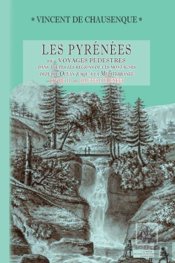 Bertrand.pt - Les Pyrénées ; Ou Voyages Pédestres Dans Toutes Les Régions De Ces Montagnes Depuis L'Océan Jusqu'À La Méditerranée