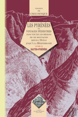 Bertrand.pt - Les Pyrénées Ou Voyages Pédestres T.2 ; Hautes-Pyrénées