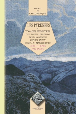Bertrand.pt - Les Pyrénées Ou Voyages Pédestres Tome 1 ; Bearn, Pays Basque