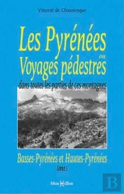 Les Pyrénées Ou Voyages Pédestres Tome 1