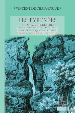 Bertrand.pt - Les Pyrénées Ou Voyages Pédestres Tome 4 ; Sources De La Garonne