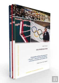 Bertrand.pt - Les Pyrènes D'Or : Géographie Politique Du Programme Pyrénées : Laboratoire De L'Olympisme