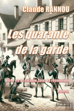 Bertrand.pt - Les Quarante De La Garde : Vivre En Occitanie Sous La Révolution
