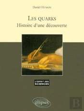 Les Quarks, Histoire D'Une Découverte - N°7