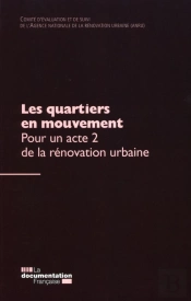 Les Quartiers En Mouvement ; Pour Un Acte 2 De La Rénovation Urbaine