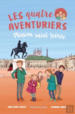 Bertrand.pt - Les Quatre Aventuriers Tome 3 : Mission Saint Irénée