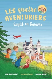 Les Quatre Aventuriers Tome 5 : Captif En Bavière