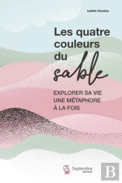 Les Quatre Couleurs Du Sable : Explorer Sa Vie Une Métaphore À La Fois