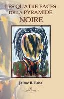 Les Quatre Faces De La Pyramide Noire
