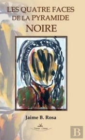 Les Quatre Faces De La Pyramide Noire